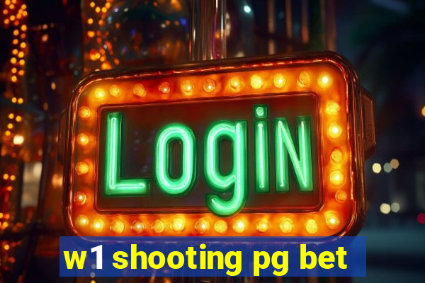 w1 shooting pg bet